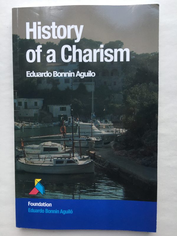 History of a Charism Foundation Eduardo Bonnin Aguilo