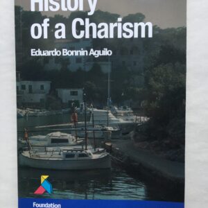 History of a Charism Foundation Eduardo Bonnin Aguilo